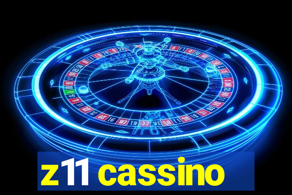 z11 cassino